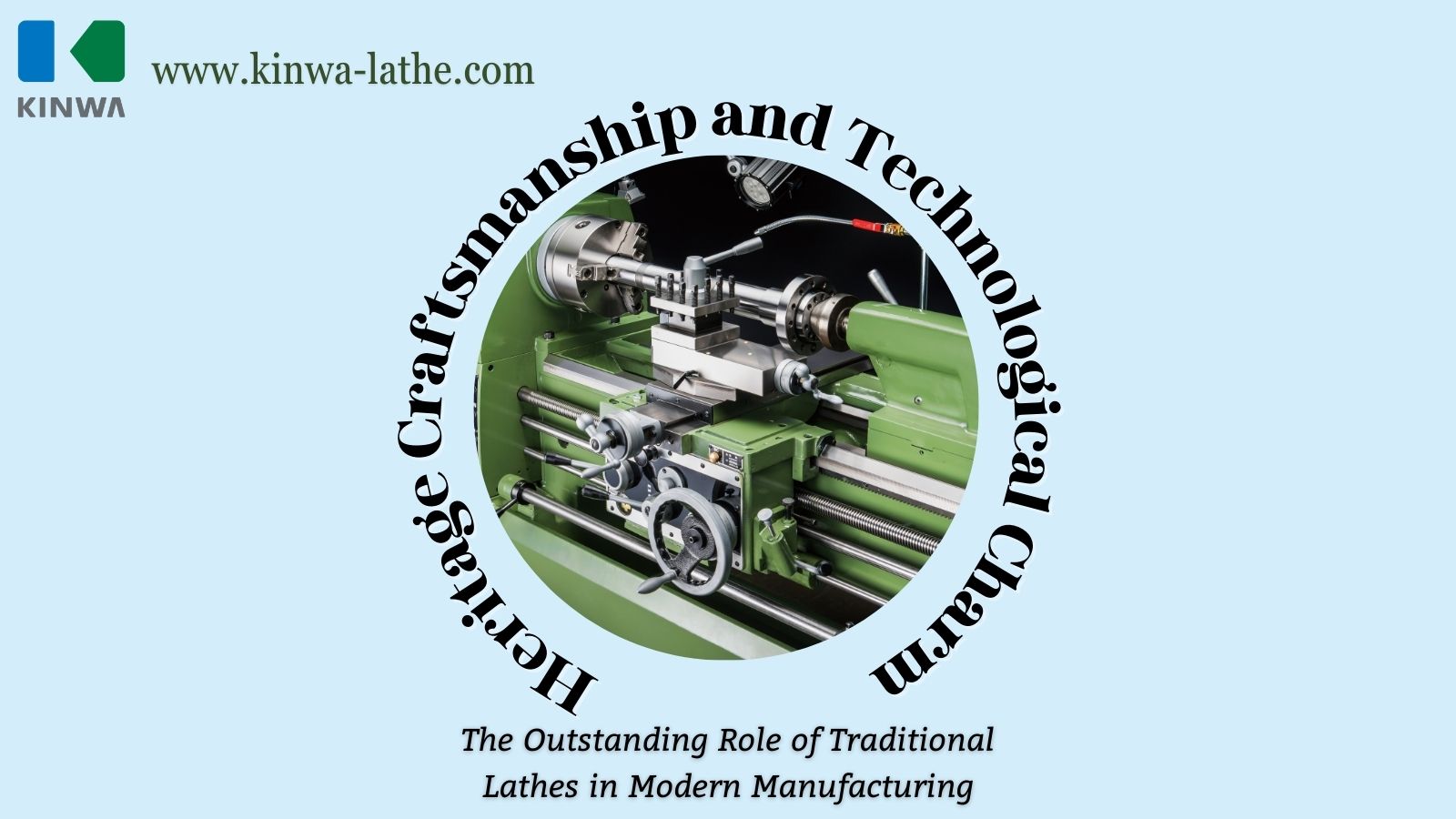 The Outstanding Role of Traditional Lathes in Modern Manufacturing