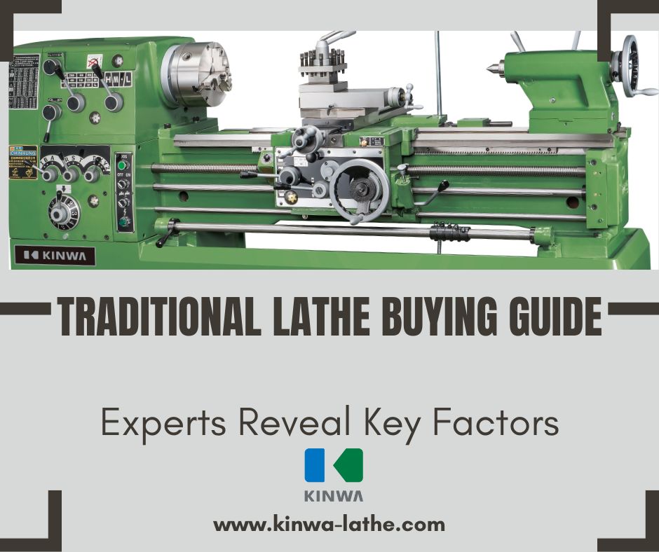 Traditional Lathe Buying Guide Experts Reveal Key Factors CHIN HUNG